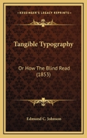 Tangible Typography: Or How the Blind Read 1165649861 Book Cover