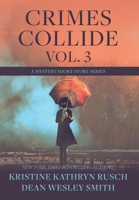 Crimes Collide Vol. 3: A Mystery Short Story Series 1561467146 Book Cover
