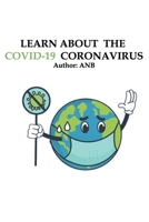 Learn about the Covid-19 Coronavirus B08NVL6C9Y Book Cover