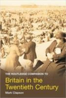 Routledge Companion to 20th Century Britain 0415275369 Book Cover