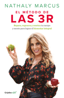 El método de las 3 R. Repara, regenera y resetea tu cuerpo y mente para lograr e l bienestar integral / The Triple R Method 6073825471 Book Cover