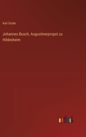 Johannes Busch, Augustinerpropst zu Hildesheim 336854666X Book Cover