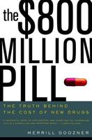 The $800 Million Pill: The Truth behind the Cost of New Drugs 0520246705 Book Cover