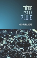 TIÈDE EST LA PLUIE (French Edition) 2957301148 Book Cover