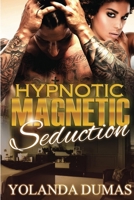 Hypnotic Magnetic Seduction 1365982637 Book Cover
