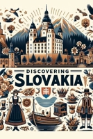 Discovering Slovakia (Discovering the world) B0DXKMDGFP Book Cover