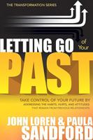 Letting Go of Your Past: Take Control of Your Future by Addressing the Habits, Hurts, and Attitudes from Previous Relationships 1599792184 Book Cover