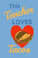 This Teacher Loves Tacos: Blank Lined Journal with a Simple/ Blue Cover. Perfect for writing notes about ANYTHING! Possibly all your favorite Taco restaurants or recipes. 1676794840 Book Cover