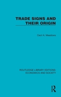 Trade Signs and their Origin (Routledge Library Editions: Economics and Society) 1041135998 Book Cover