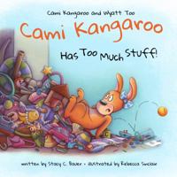 Cami Kangaroo Has Too Much Stuff! 0999814117 Book Cover