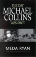 The Day Michael Collins Was Shot 185371738X Book Cover