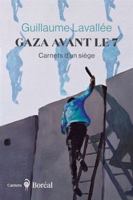 Gaza avant le 7: Carnets d'un siège 2764628595 Book Cover
