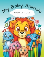 My Baby Animals - From A to Z B0CJKY732Q Book Cover