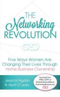 The Networking Revolution: Five Ways Women Are Changing Their Lives Through Home Business Ownership 1937660877 Book Cover