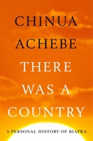 There Was a Country: A Personal History of Biafra 014312403X Book Cover