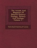 The Annals And Magazine Of Natural History, Zoology, Botany And Geology: Incorporating The Journal Of Botany, Volume 1 1174505869 Book Cover