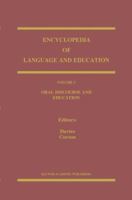 Encyclopedia of Language and Education: Volume 3: Oral Discourse and Education (Encyclopedia of Language and Education) 0792346394 Book Cover