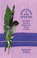 A New Lexicon : Entries from a Personal Field Guide 1937493695 Book Cover