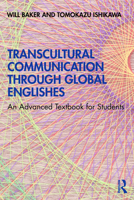 Transcultural Communication Through Global Englishes: An Advanced Textbook for Students 0367409356 Book Cover