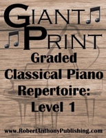 GIANT PRINT Graded Classical Piano Repertoire: Level 1 B0CVHNT2M1 Book Cover