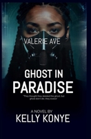 GHOST IN PARADISE (THE LEGACY OF VALERIE AVE) B0FDL5Q6TD Book Cover