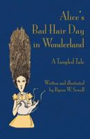 Alice's Bad Hair Day in Wonderland: A Tangled Tale 1782010092 Book Cover