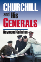 Churchill and His Generals 0700615121 Book Cover