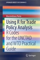 Using R for Trade Policy Analysis: R Codes for the UNCTAD and WTO Practical Guide 303135043X Book Cover