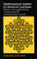 Mathematical Models of Chemical Reactions: Theory and Applications of Deterministic and Stochastic Models (Nonlinear Science) 0691085323 Book Cover
