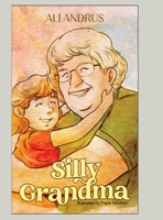 Silly Grandma B0C1Q4P97G Book Cover