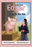Great Uncle Edgar and the Lady with the Hat 0987192906 Book Cover