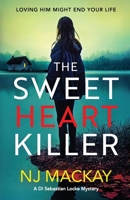 The Sweetheart Killer (Di Sebastian Locke Mystery) 1804364894 Book Cover