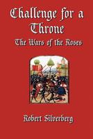 Challenge for a Throne: The Wars of the Roses 1434411753 Book Cover