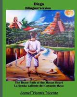 The brave path of the Mayan heart: Diego 1544199635 Book Cover