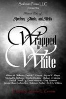 Wrapped In White: Thirteen Tales of Spectres, Ghosts, and Spirits 1496027159 Book Cover