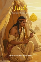 Jael: The Woman with the Hammer (Children of the Word Series) B0FNX6WZ4L Book Cover