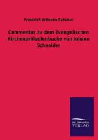 Commentar Zu Dem Evangelischen Kirchenpraludienbuche Von Johann Schneider 1148927441 Book Cover