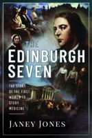 The Edinburgh Seven: The Story of the First Women to Study Medicine 139909923X Book Cover