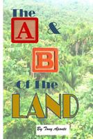 The A & B of the Land 1548864021 Book Cover