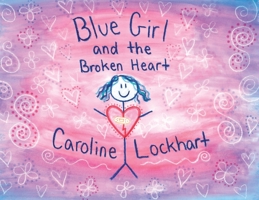 Blue Girl and the Broken Heart B0CJR7F14J Book Cover