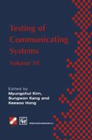 Testing of Communicating Systems: IFIP TC6 10th International Workshop on Testing of Communicating Systems, 8-10 September 1997, Cheju Island, Korea 1475767013 Book Cover