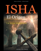 Isha El Origen - La saga completa B0C4SC98RB Book Cover