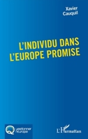 L'individu dans l'Europe promise (Questionner l'Europe) (French Edition) 2336453398 Book Cover