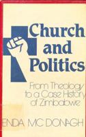 Church and Politics: From Theology to a Case History of Zimbabwe 0268007349 Book Cover
