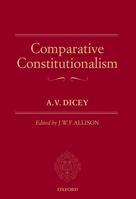 The Comparative Study of Constitutions 0199685819 Book Cover