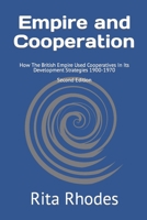 Empire and Cooperation - Second Edition: How The British Empire Used Cooperatives In Its Development Strategies 1900-1970 B0916ZW2RP Book Cover