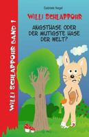 Willi Schlappohr: Angsthase oder mutigster Hase der Welt: Band 1 1494397412 Book Cover