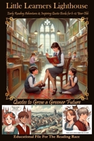 Little Learners Lighthouse: Early Reading Adventures & Inspiring Quotes Books for 6-12 Year Olds: Quotes to Grow a Greener Future (READING RACE) B0CVX9SJLS Book Cover