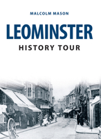 Leominster History Tour 1445673126 Book Cover