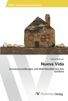 Nueva Vida: Jenseitsvorstellungen und Matrifokalität bei den Garifuna 3639464095 Book Cover